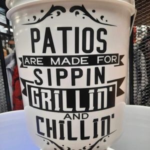 “Patios are made for sippin, grillen, and chillin “ custom light up bucket